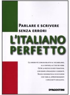 L'ITALIANO PERFETTO. PARLARE E SCRIVERE SENZA ERRORI