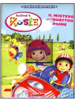 IL MISTERO DELLE QUATTRO PIUME. INSIEME A ROSIE