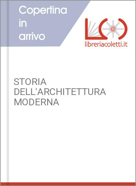 STORIA DELL'ARCHITETTURA MODERNA