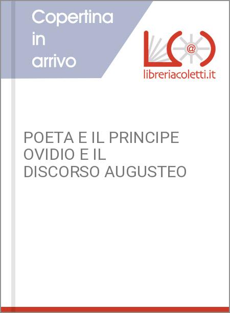 POETA E IL PRINCIPE OVIDIO E IL DISCORSO AUGUSTEO