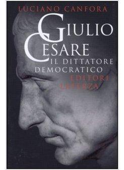 GIULIO CESARE IL DITTATORE DEMOCRATICO