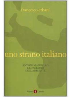 STRANO ITALIANO ANTONIO IANNELLO E LO SCEMPIO DELL'AMBIENTE (UNO)