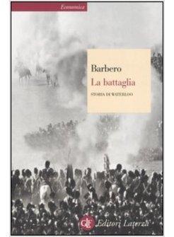 LA BATTAGLIA. STORIA DI WATERLOO