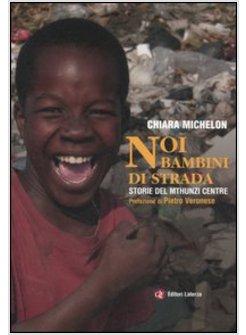 NOI BAMBINI DI STRADA STORIE DEL MTHUNZI CENTRE