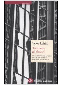 TORNIAMO AI CLASSICI PRODUTTIVITA' DEL LAVORO PROGRESSO TECNICO E SVILUPPO