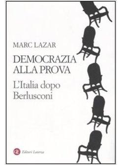 DEMOCRAZIA ALLA PROVA L'ITALIA DOPO BERLUSCONI