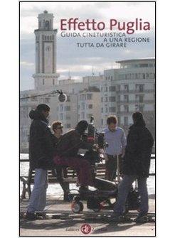 EFFETTO PUGLIA GUIDA CINETURISTICA A UNA REGIONE TUTTA DA GIRARE