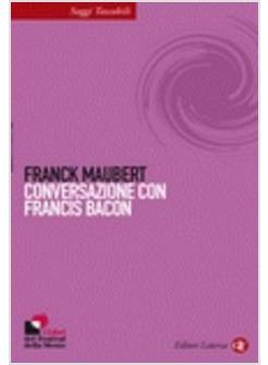 CONVERSAZIONE CON FRANCIS BACON