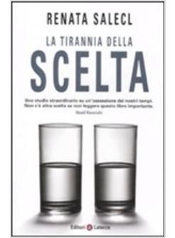 LA TIRANNIA DELLA SCELTA