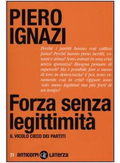 FORZA SENZA LEGITTIMITA. IL VICOLO CIECO DEI PARTITI