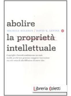 ABOLIRE LA PROPRIETA' INTELLETTUALE