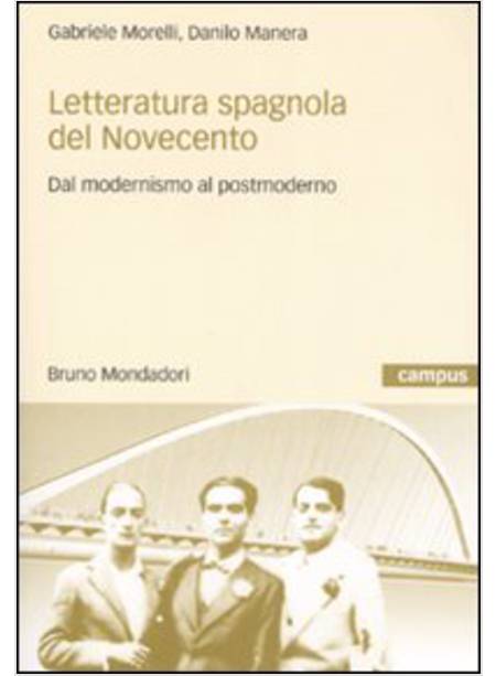 LETTERATURA SPAGNOLA DEL NOVECENTO. DAL MODERNISMO AL POSTMODERNO