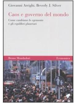 CAOS E GOVERNO DEL MONDO COME CAMBIANO LE EGEMONIE E GLI EQUILIBRI PLANETARI