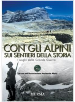 CON GLI ALPINI SUI SENTIERI DELLA STORIA