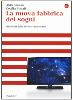 NUOVA FABBRICA DEI SOGNI. MITI E RITI DELLE SERIE TV AMERICANE (LA)