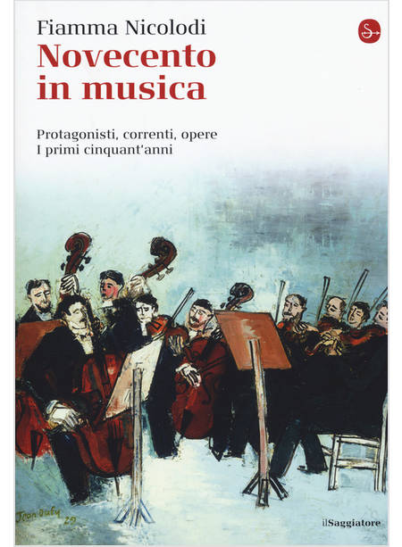 NOVECENTO IN MUSICA. PROTAGONISTI, CORRENTI, OPERE. I PRIMI CINQUANT'ANNI