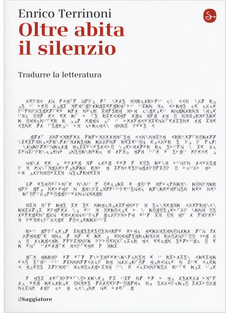 OLTRE ABITA IL SILENZIO. TRADURRE LA LETTERATURA