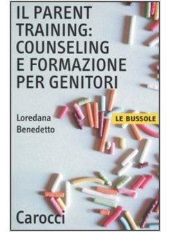 IL PARENT TRAINING: COUNSELING E FORMAZIONE PER GENITORI