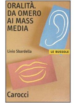 ORALITA' DA OMERO AI MASS MEDIA