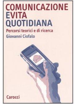 COMUNICAZIONE E VITA QUOTIDIANA