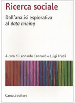 RICERCA SOCIALE 3 DALL'ANALISI ESPLORATIVA AL DATA MINING