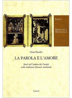 PAROLA E L'AMORE STUDI SUL CANTICO DEI CANTICI NELLA TRADIZIONE FRANCESE 