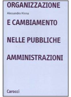 ORGANIZZAZIONE E CAMBIAMENTO NELLE PUBBLICHE AMMINISTRAZIONI