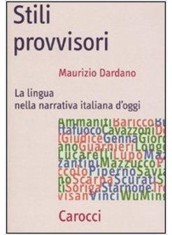 STILI PROVVISORI   LA LINGUA NELLA NARRATIVA ITALIANA D'OGGI