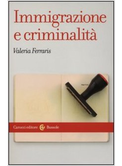 IMMIGRAZIONE E CRIMINALITA'