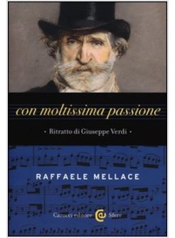 CON MOLTISSIMA PASSIONE. RITRATTO DI GIUSEPPE VERDI