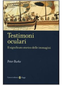 TESTIMONI OCULARI. IL SIGNIFICATO STORICO DELLE IMMAGINI