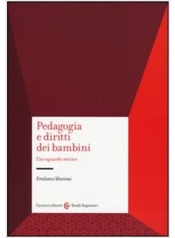 PEDAGOGIA E DIRITTI DEI BAMBINI. UNO SGUARDO STORICO