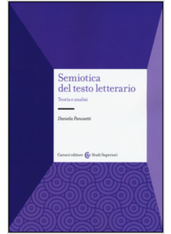 SEMIOTICA DEL TESTO LETTERARIO. TEORIA E ANALISI