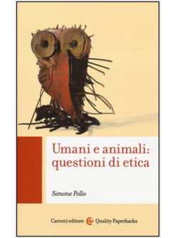 UMANI E ANIMALI: QUESTIONI DI ETICA