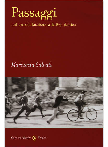 PASSAGGI. ITALIANI DAL FASCISMO ALLA REPUBBLICA