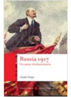 RUSSIA 1917. UN ANNO RIVOLUZIONARIO