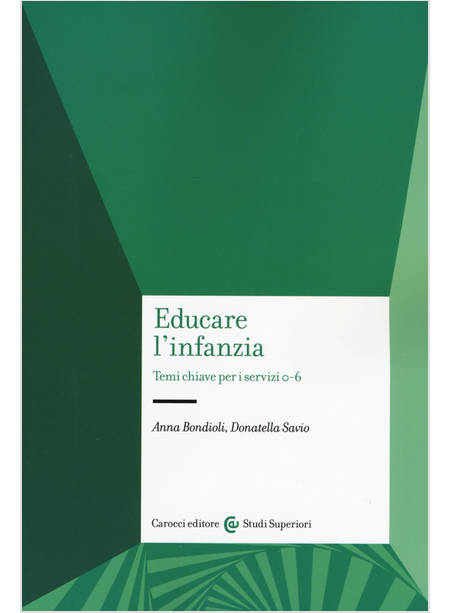 EDUCARE L'INFANZIA. TEMI CHIAVE PER I SERVIZI 0-6