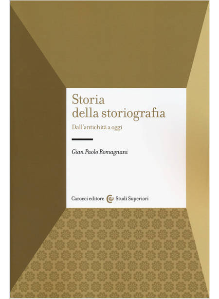 STORIA DELLA STORIOGRAFIA. DALL'ANTICHITA' A OGGI