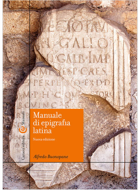 MANUALE DI EPIGRAFIA LATINA. EDIZ. AMPLIATA