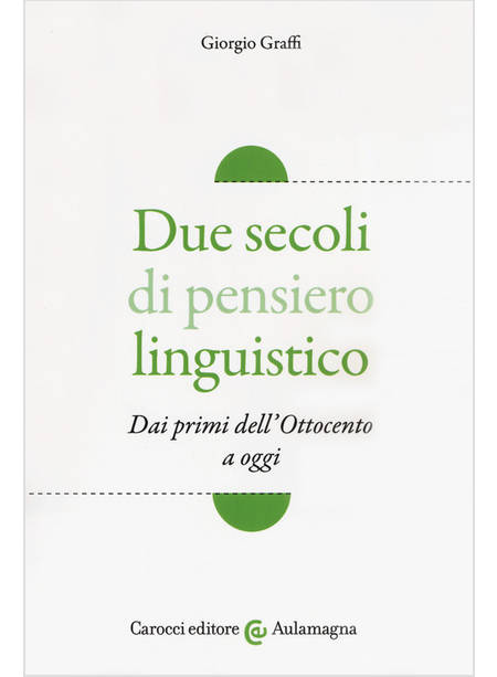 DUE SECOLI DI PENSIERO LINGUISTICO. DAI PRIMI DELL'OTTOCENTO A OGGI