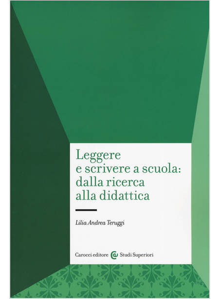 LEGGERE E SCRIVERE A SCUOLA: DALLA RICERCA ALLA DIDATTICA