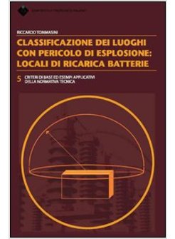 CLASSIFICAZIONE DEI LUOGHI CON PERICOLO DI ESPLOSIONE: LOCALI DI RICARICA