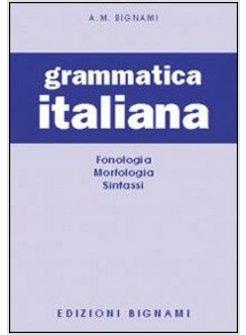 GRAMMATICA ITALIANA FONOLOGIA MORFOLOGIA SINTASSI