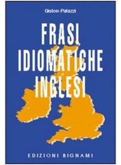 FRASI IDIOMATICHE INGLESI