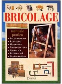 BRICOLAGE MANUALE PRATICO