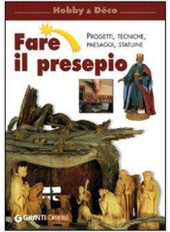 FARE IL PRESEPIO PROGETTI TECNICHE PAESAGGI STATUINE