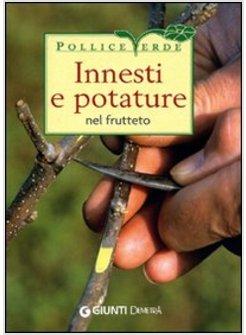 INNESTI E POTATURE NEL FRUTTETO