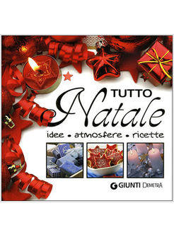 TUTTO NATALE IDEE ATMOSFERE RICETTE