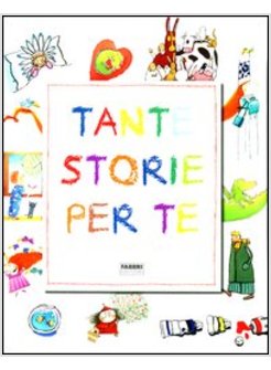 TANTE STORIE PER TE