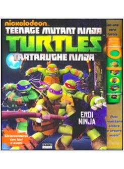 Eroi Ninja. Turtles Tartarughe Ninja. Libro Pop-Up. Con Gadget - Bompiani